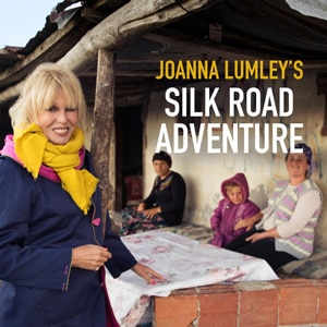 Joanna Lumley's Silk Road Adventure